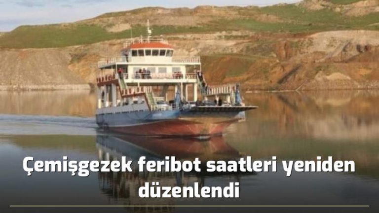 Çemişgezek Elazığ arası feribot saatleri değişti. Artık 2 saatte bir kalkacak