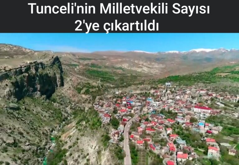 Tunceli’nin Milletvekili Sayısı 2’ye Çıkartıldı