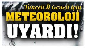 Tunceli  İl Geneli İçin Kuvvetli Kar Yağışı Uyarısı