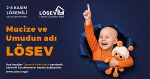 2-8 Kasım Lösemili Çocuklar Haftası Başlıyor “LÖSEV’den Turuncu Farkındalık Hareketi”